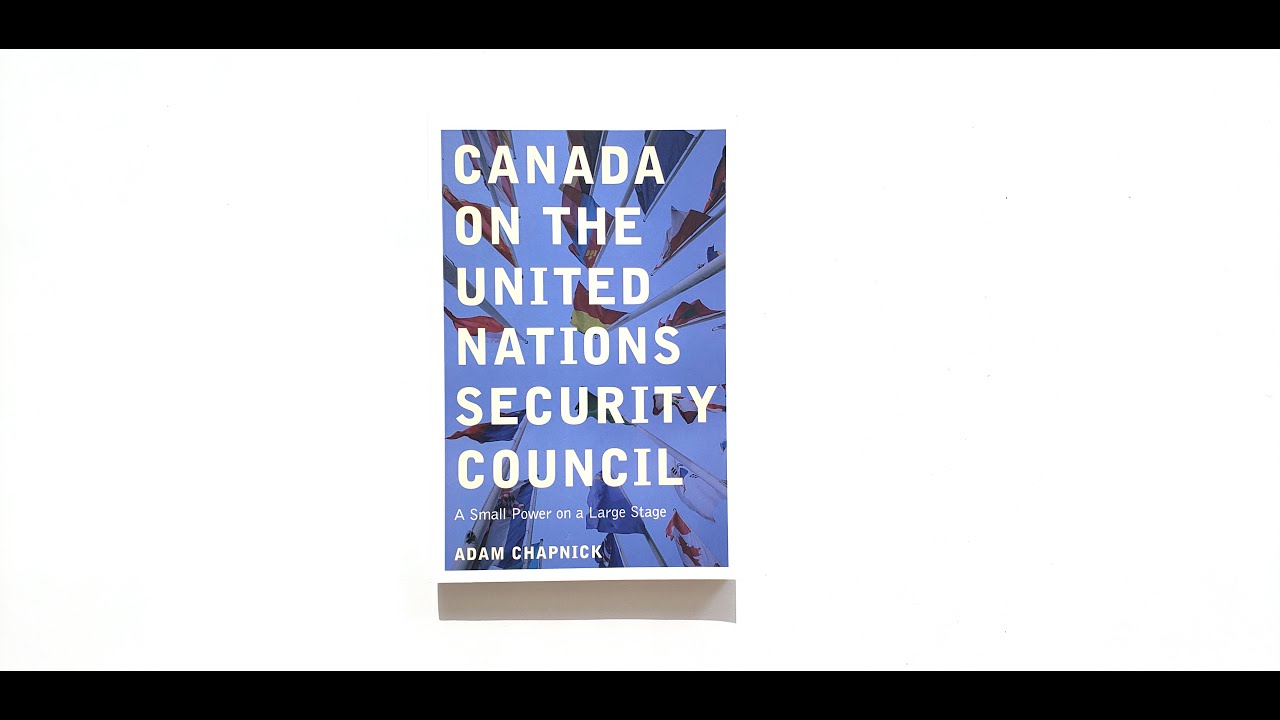 Adam Chapnick on his award-nominated book, Canada on the United Nations Security Council
