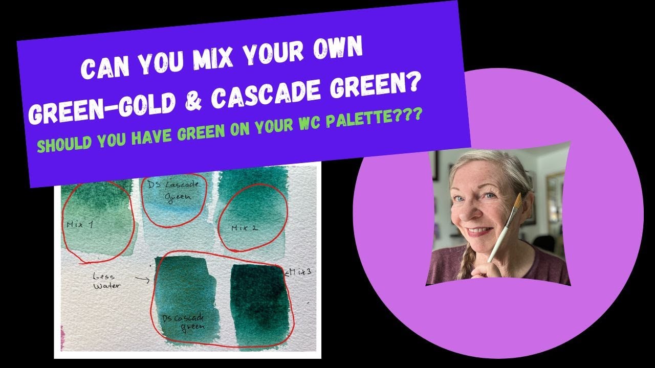 Can You Mix Your Own Green Gold & Cascade Green?? Should You Have GREEN On Your Watercolor Palette??