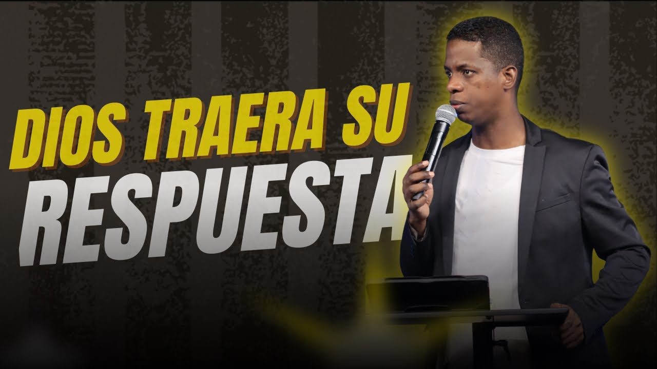 DIOS TRAERÁ SU RESPUESTA - Pastor Melvin Susana 