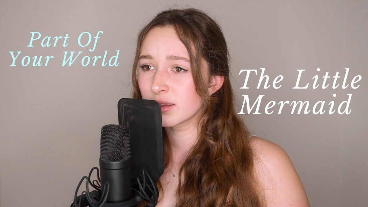 Part Of Your World - The Little Mermaid