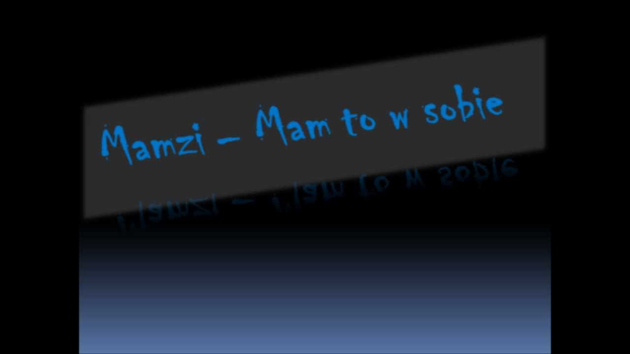 Mamzi - Mam to w sobie