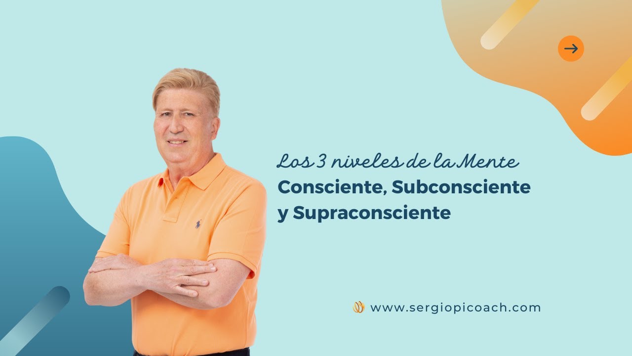 Consciente, Subconsciente y Supraconsciente | Sergio Pi coach