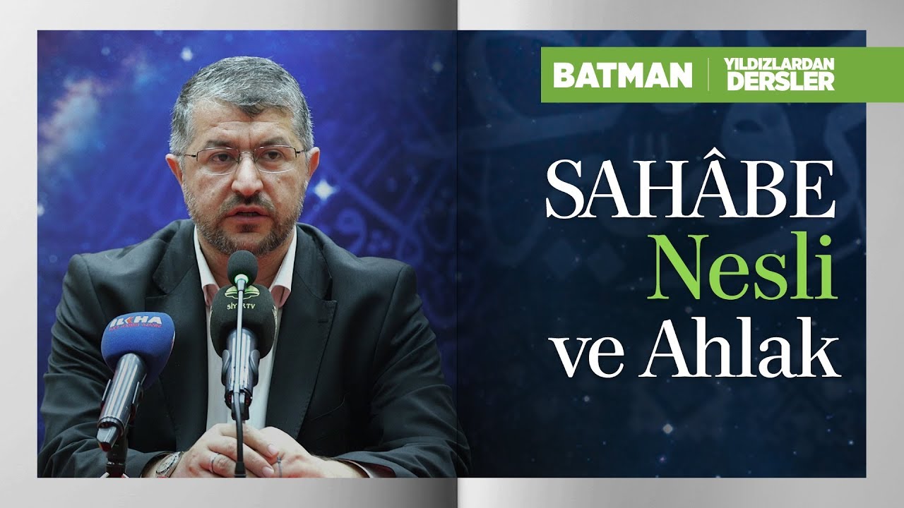Sahâbe Nesli ve Ahlak | Muhammed Emin Yıldırım (Batman)