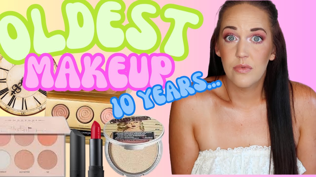 🍉☀️ OLDEST MAKEUP IN MY COLLECTION 👙 5 - 10 YEARS OLD!!