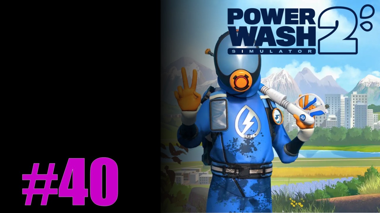 Lets Play PowerWash Simulator 2 Episode 40