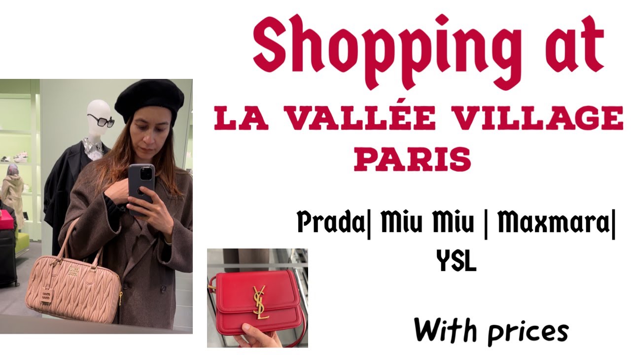 Holiday In Paris |Shopping at LA VALLEE VILLAGE PARIS | Miu Miu | Prada | Maxmara  | Saint Laurent