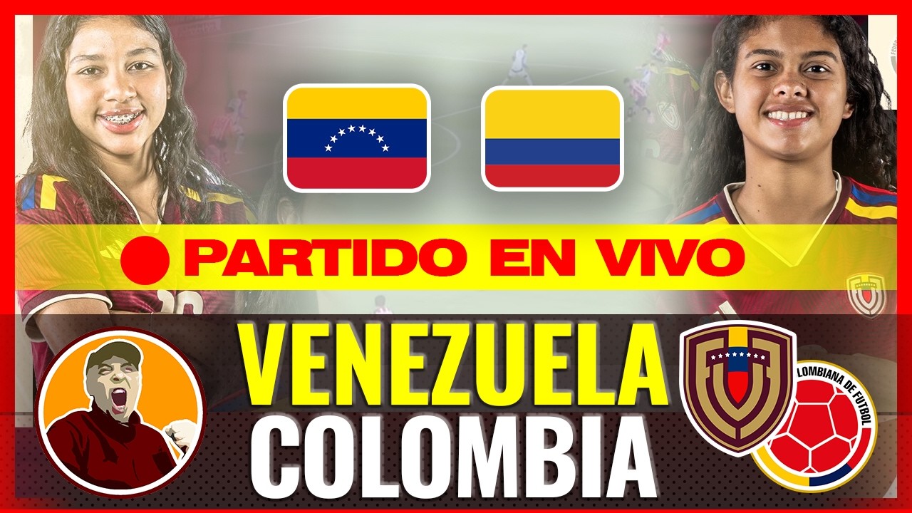 🔴VENEZUELA VS COLOMBIA EN VIVO 🏆 SUDAMERICANO SUB 20 FEMENINO  EN VIVO | CONMEBOL