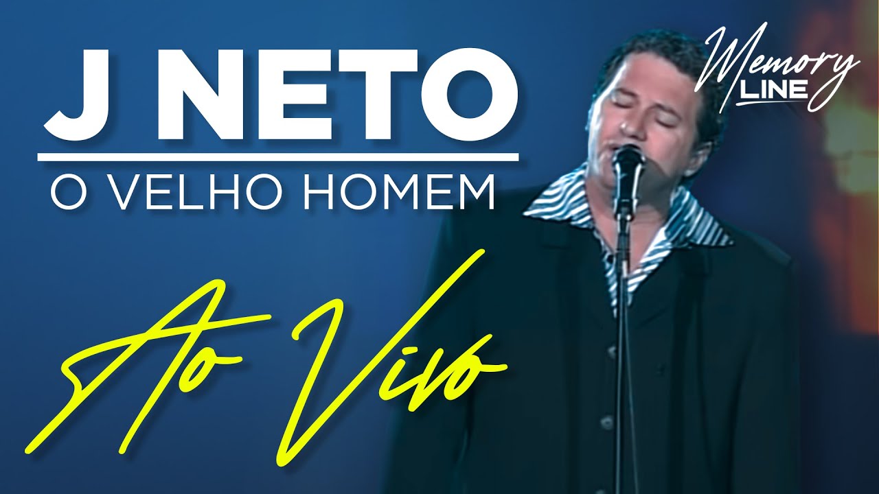 J. Neto - O Velho Homem (Ao Vivo)