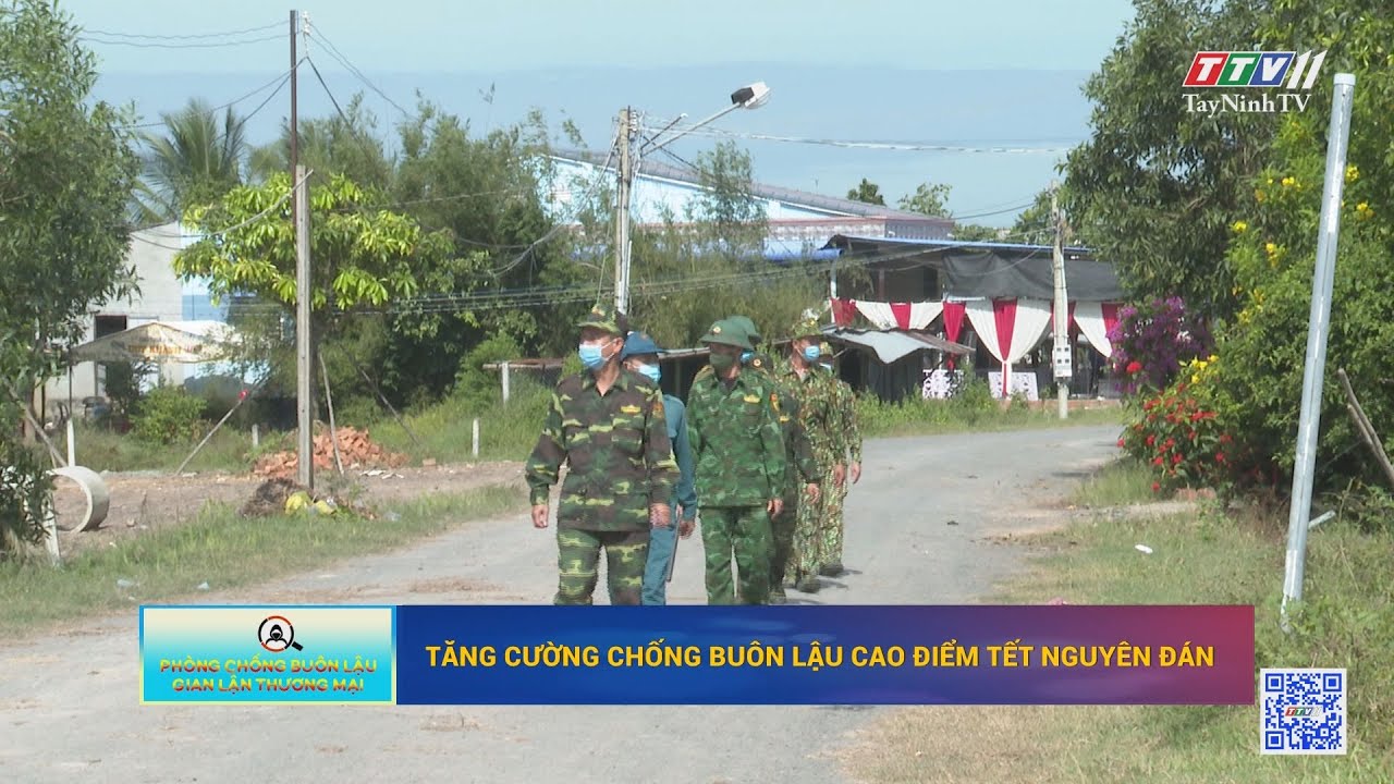 Tăng cường chống buôn lậu cao điểm Tết Nguyên Đán | TayNinhTV