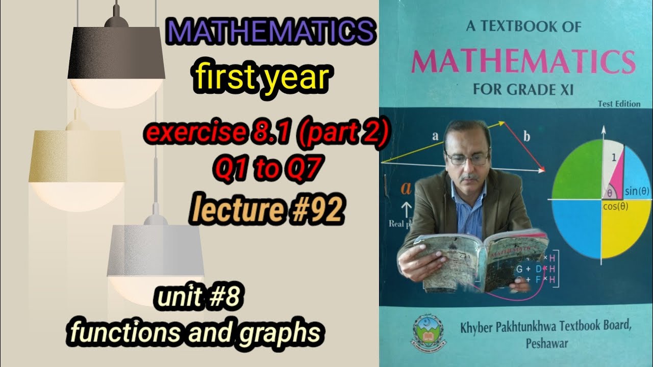 LECTURE #92 EXERCISE 8.1 (COMPLETE ) UNIT#8  FUNCTIONS & GRAPHS FIRST YEAR MATH FOR KPK BOARDS.