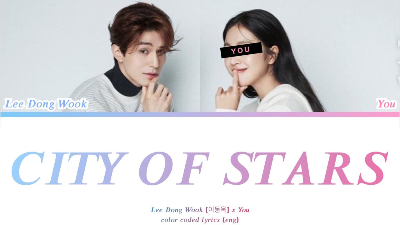 LEE DONG WOOK & YOU | ´CITY OF STARS’ | Lee Dong Wook x You [Karaoke] Cover