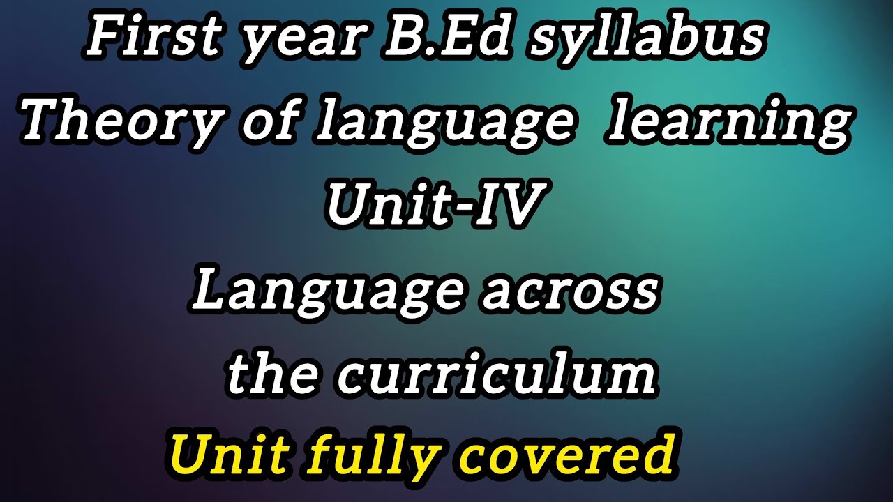 Theory of language learning (unit 4)| Language Across the Curriculum