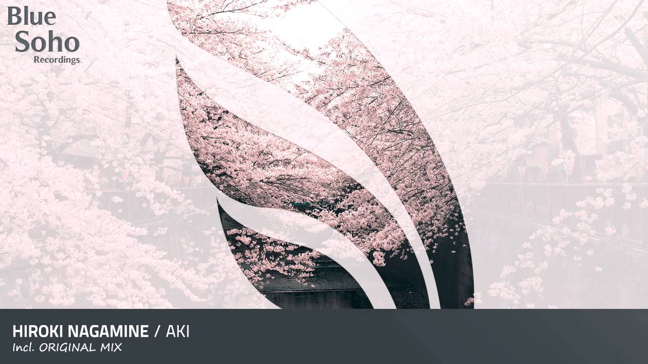 Hiroki Nagamine - Aki (Original Mix) [OUT 16.06.14]
