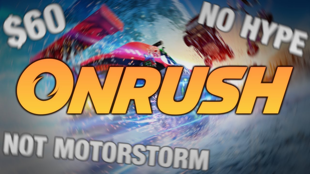 Arcade Racing&rsquo;s Biggest Failure - ONRUSH