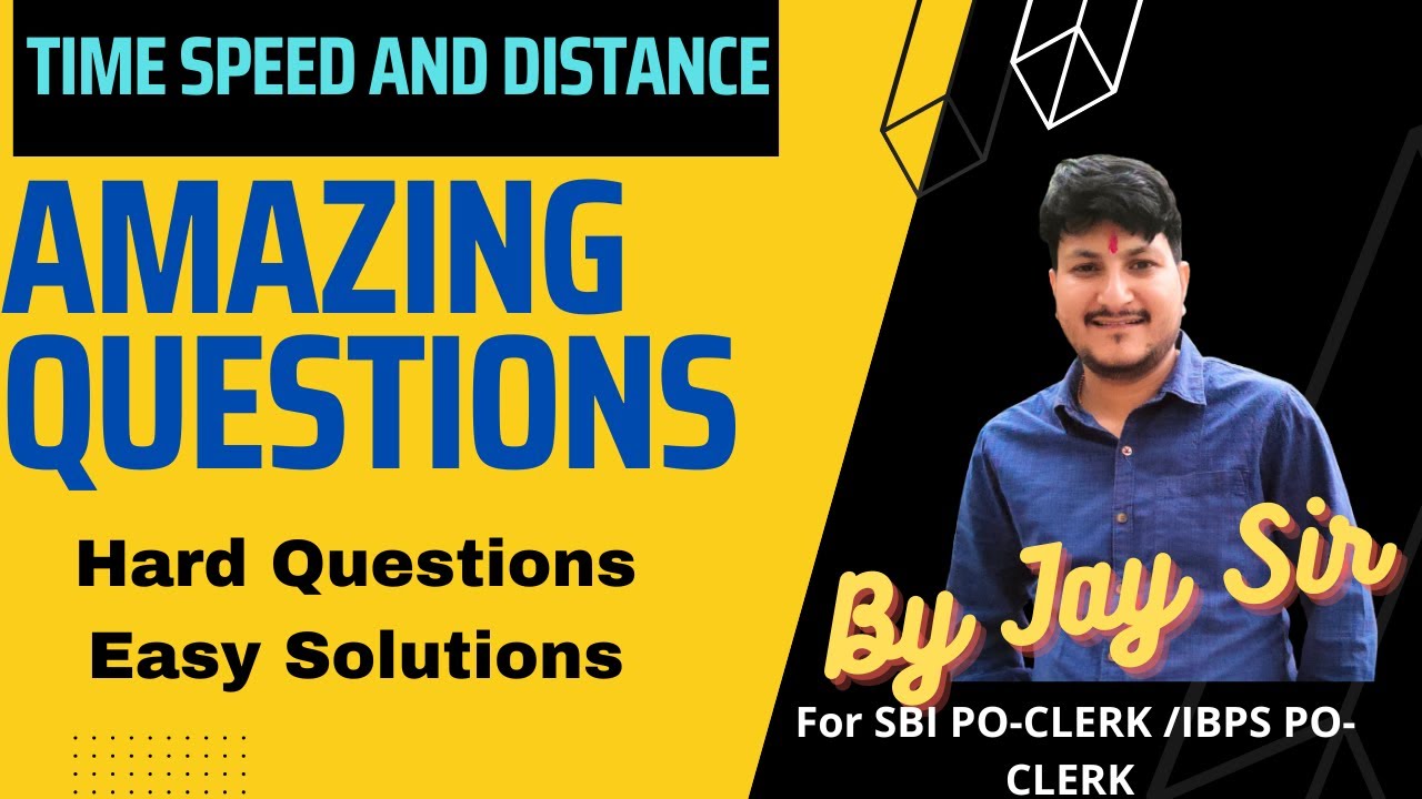 Time Speed and Distance session| Hard Questions Easy Solutions| Quant for SBI PO/CLERK | Jay Sir
