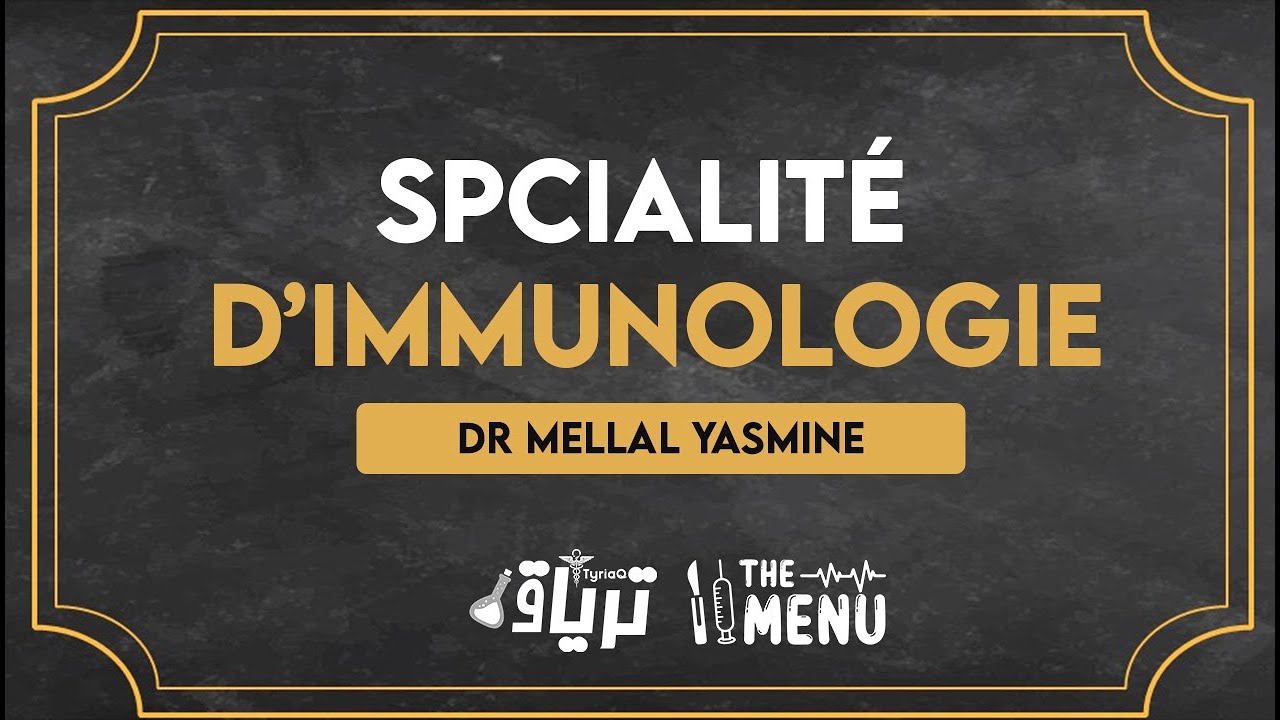 #THEMENU - La spécialité D'IMMUNOLOGIE | Dr Mellal Yasmine