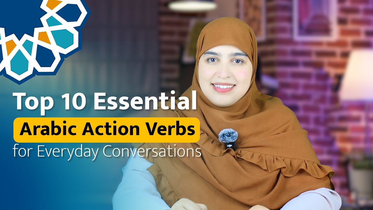 Top 10 Essential Arabic Action Verbs for Everyday Conversations | Learn & Master Arabic Verbs