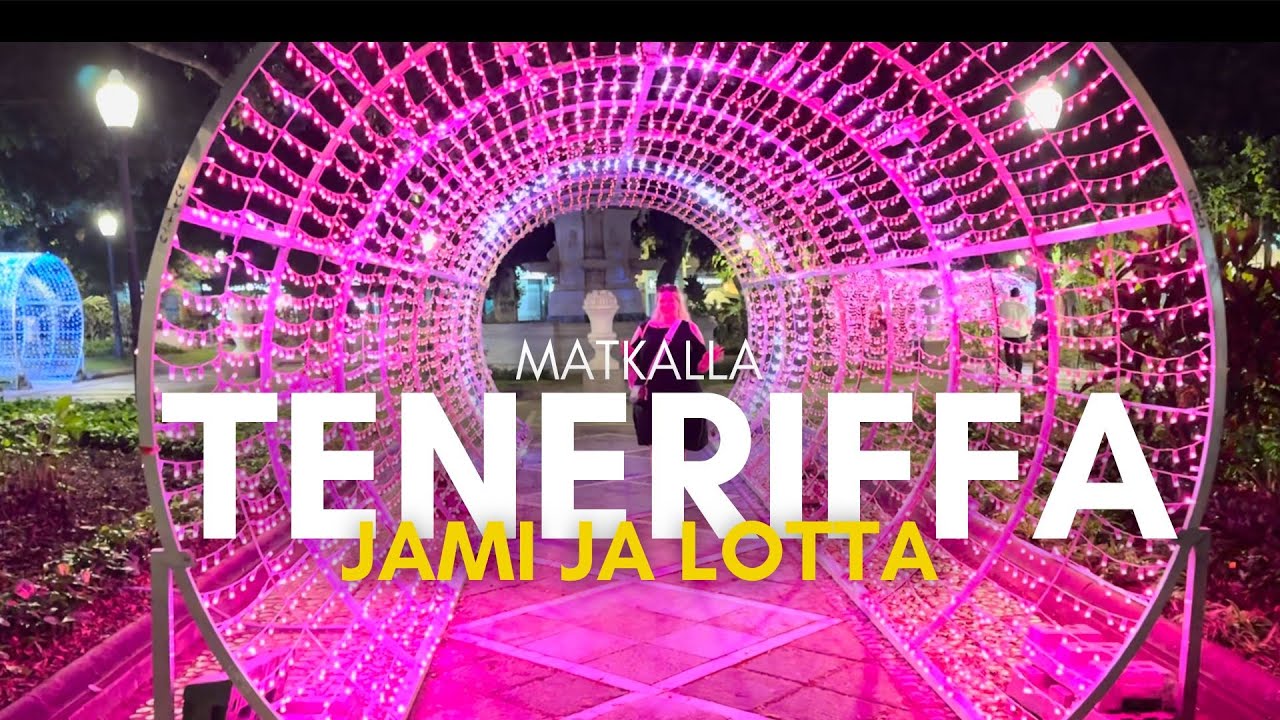 Jami ja Lotta Maailmalla: Teneriffa
