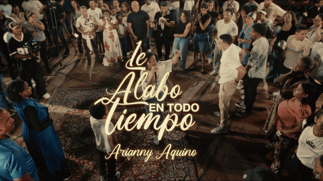 Arianny Aquino - Le Alabo en Todo Tiempo-  Junte Santiago