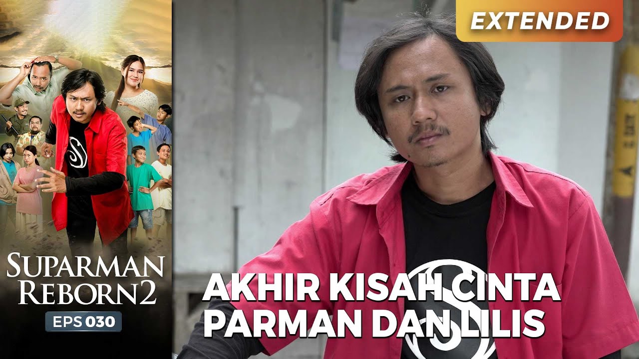 AKHIR  KISAH! Akhir Kisah Cinta Parman Lilis Tidak Abis Pikri | SUPARMAN REBORN EPS 30 (4/4)