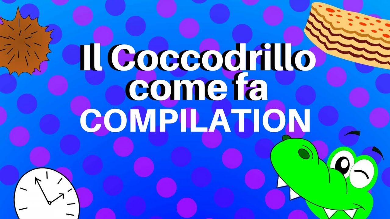 Canzoni per bambini - Il coccodrillo come fa compilation