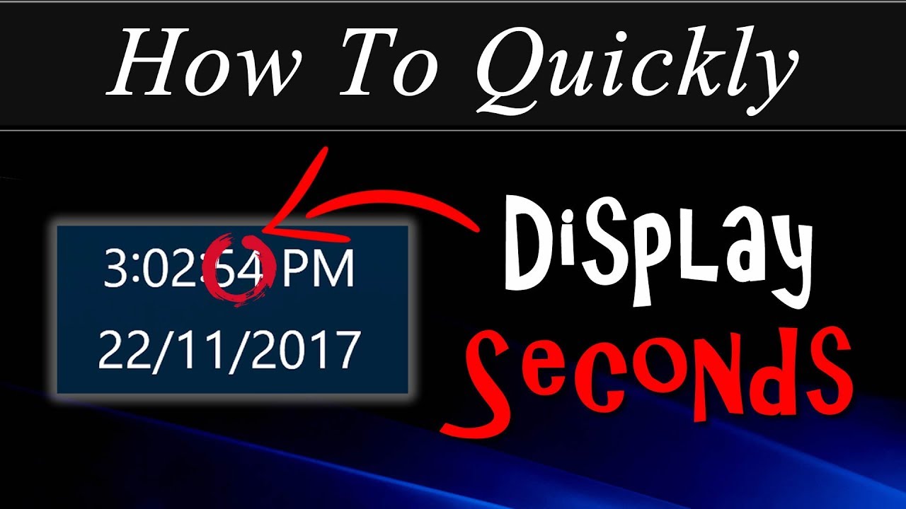 How To Quickly: Display Seconds In The Taskbar Clock In Windows 10
