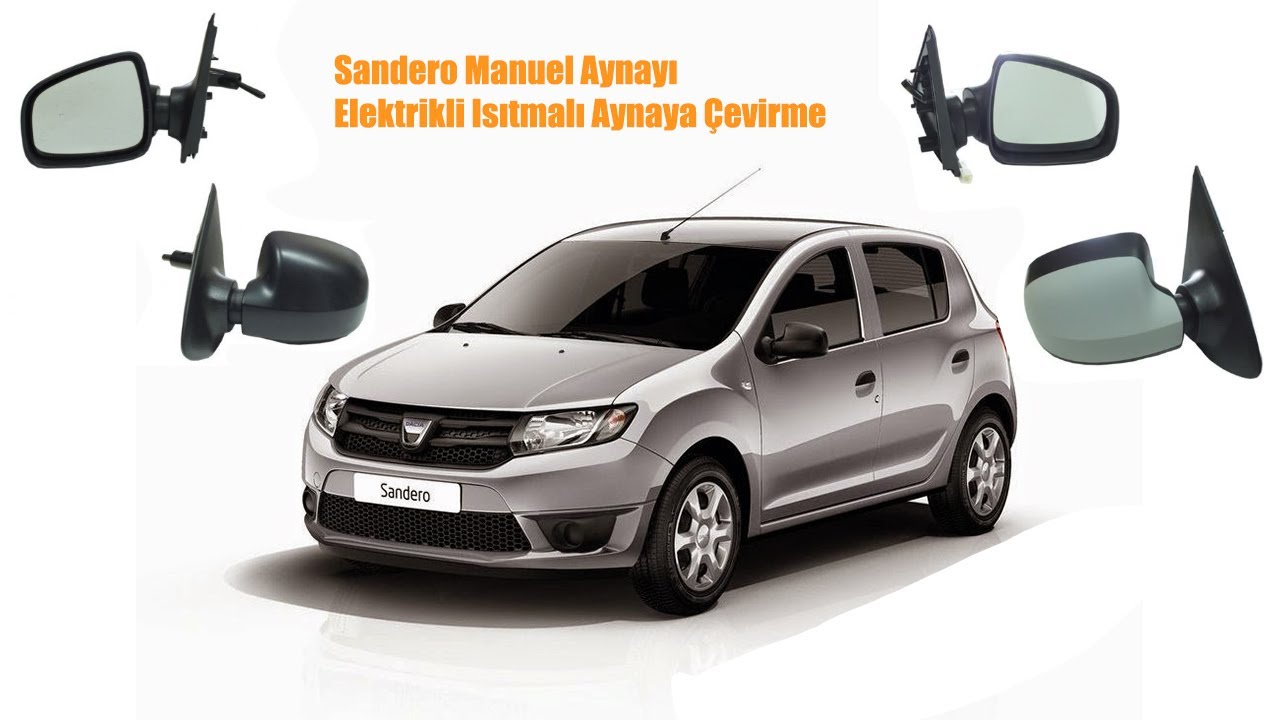 Dacia Sandero Manuel Aynayı Elektriklı Isıtmalı Aynaya Çevirme
