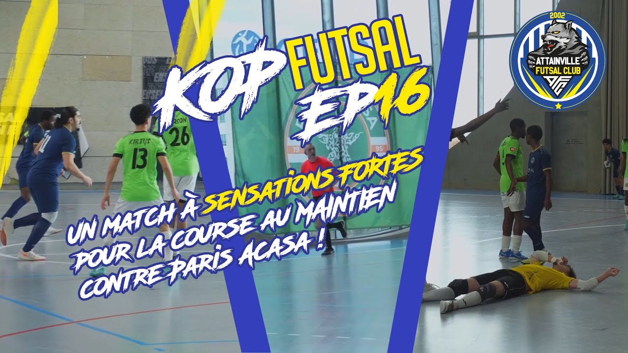 EP16 - KOP Futsal : Un match à sensations FORTES pour la course au MAINTIEN contre Paris ACASA !