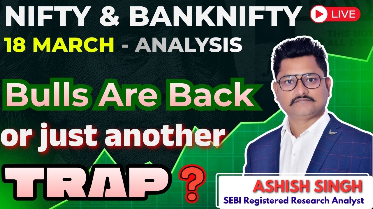 Bulls are Back? Nifty & Bank Nifty Analysis | 18 March Outlook Live