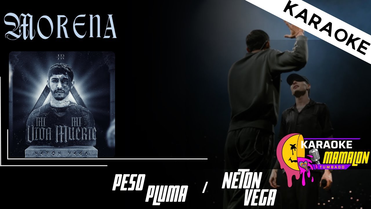 Morena KARAOKE Peso Pluma, Neton Vega Karaoke Mamalon Tumbado