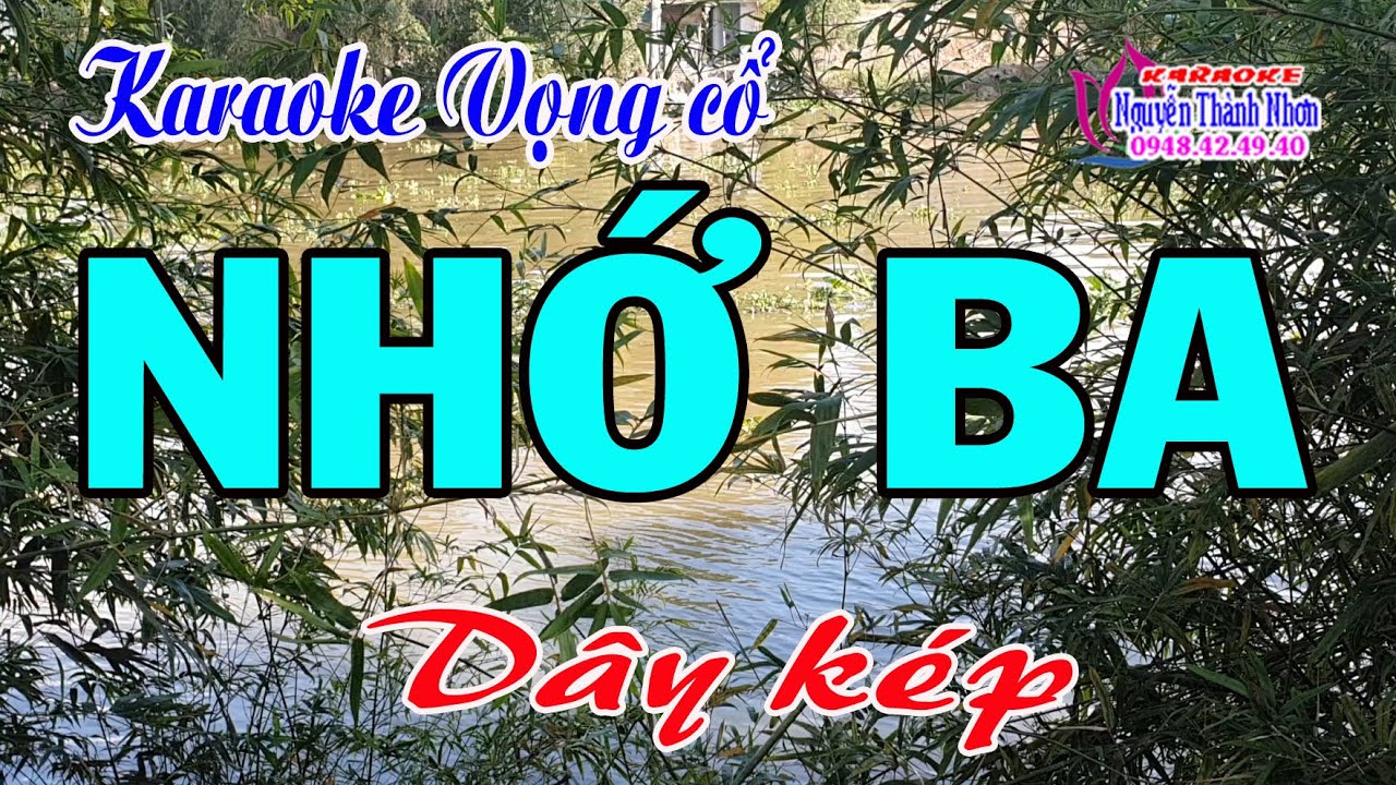 Karaoke vọng cổ NHỚ BA - DÂY KÉP [Thơ Hà Ánh - Vc: Ngọc Phúc]