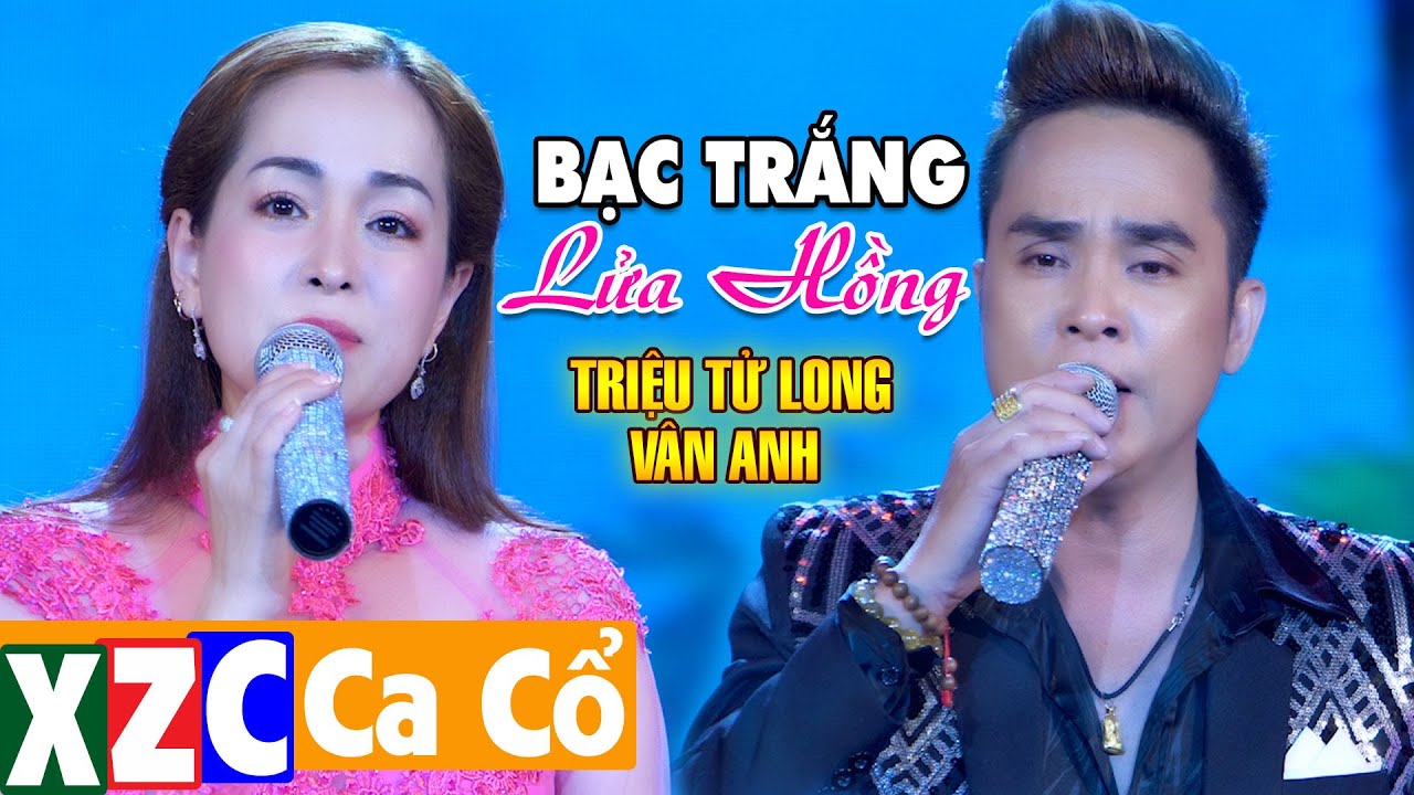 Tân Cổ Bạc Trắng Lửa Hồng (#BTLH) - Triệu Tử Long & Vân Anh