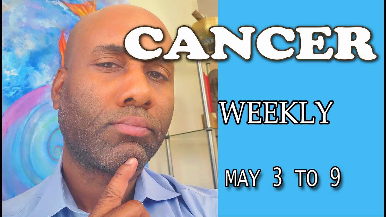 CANCER WEEKLY LOVE THIS WILL LEAVE YOU SPEAK LESS !! MAY 3 9