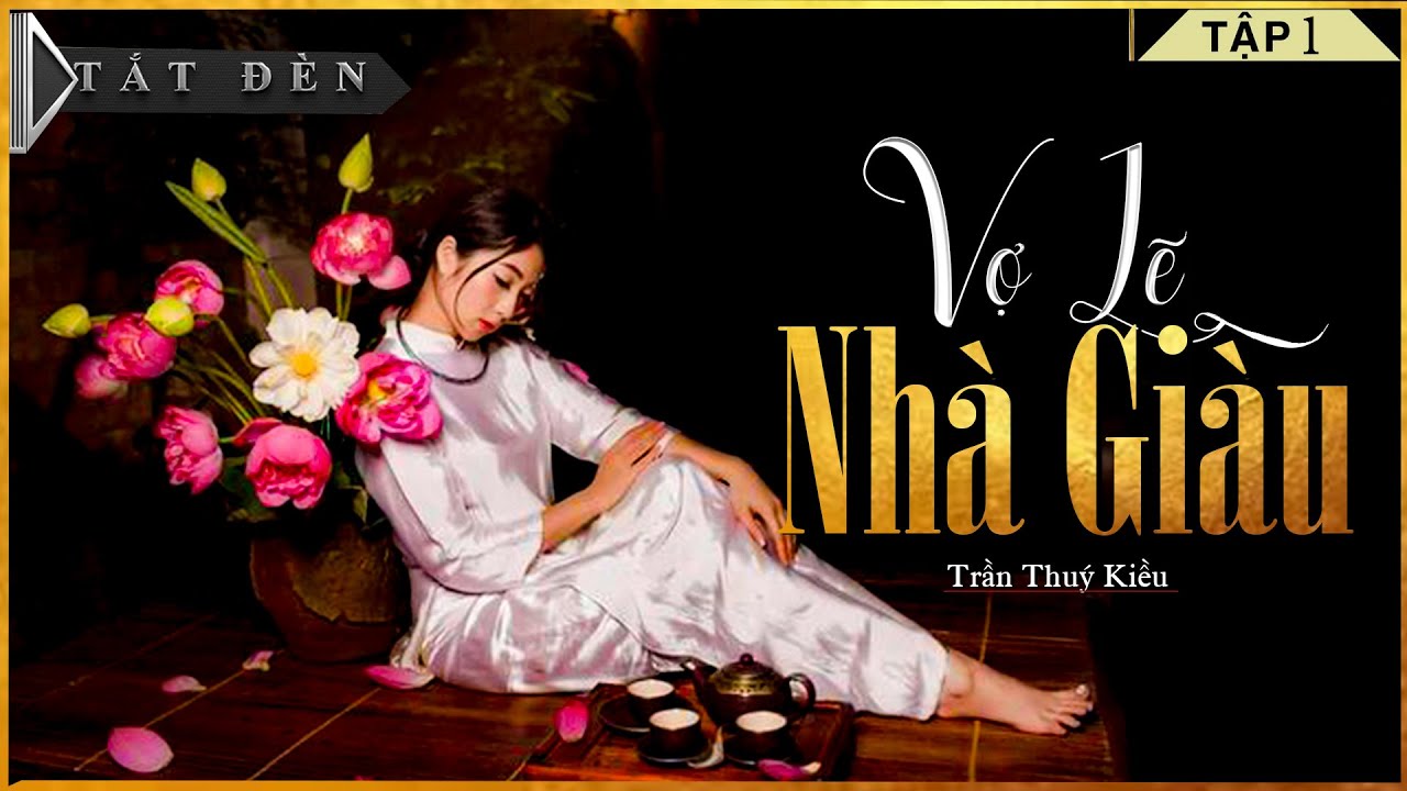 Tiểu Thuyết Hay  - VỢ LẼ NHÀ GIÀU [ TẬP 1] | Truyện Tiểu Thuyết Hay Miền Tây Nam Bộ Hay