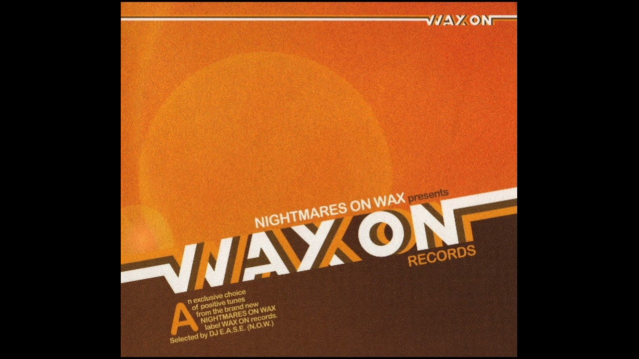 Nightmares On Wax - Wax On Records (Trip Hop) (2008)