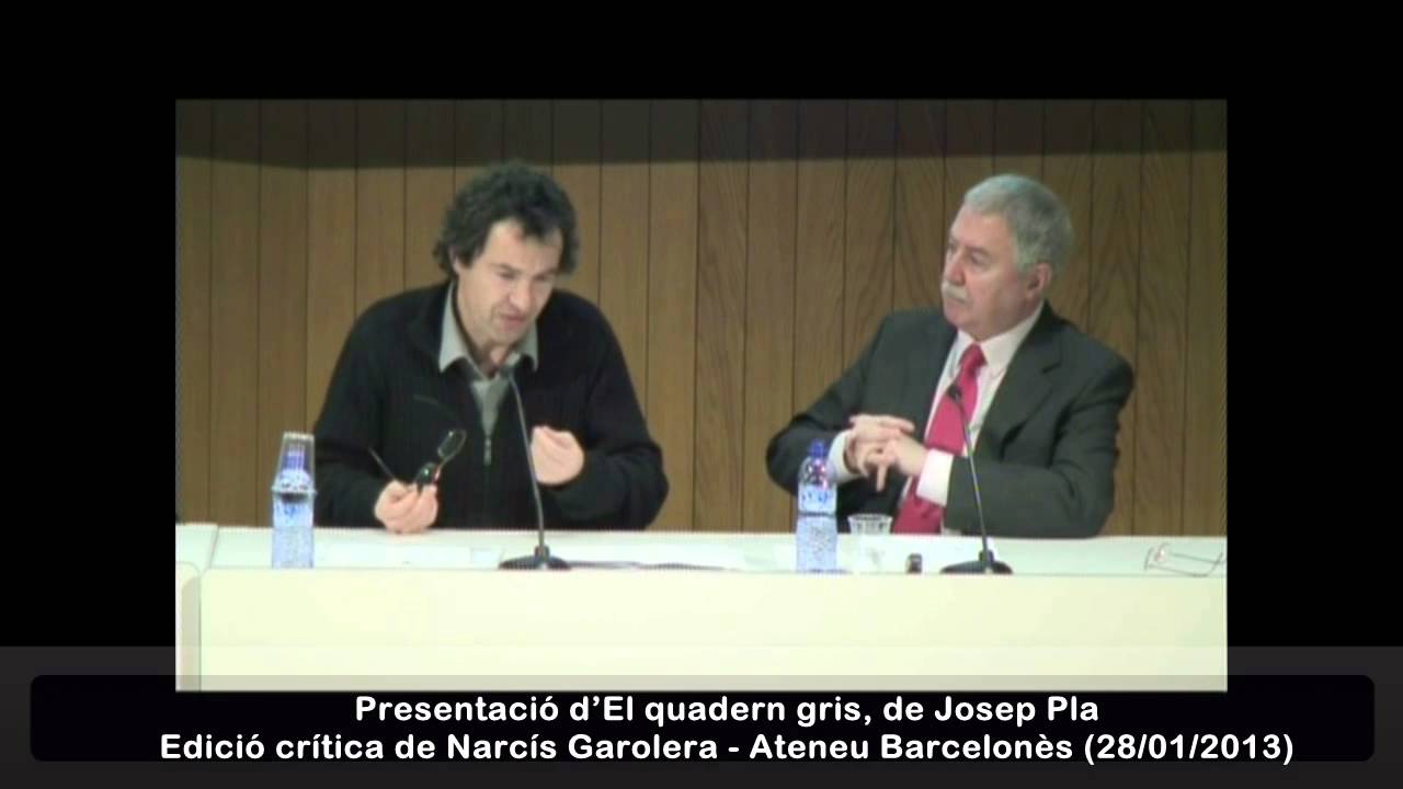 Presentació d'El quadern gris, de Josep Pla. Edició crítica de Narcís Garolera