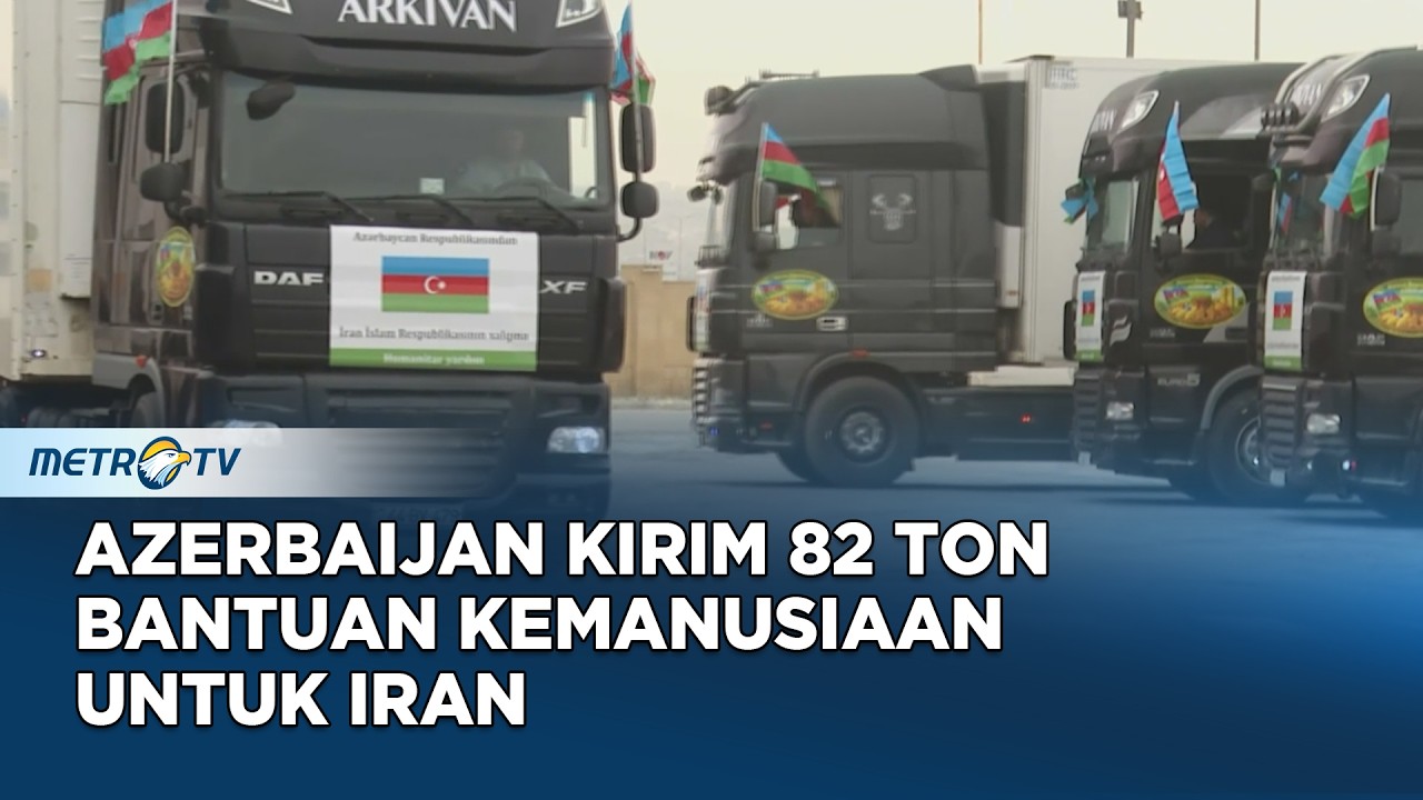 Azerbaijan Kirim 82 Ton Bantuan Kemanusiaan ke Iran