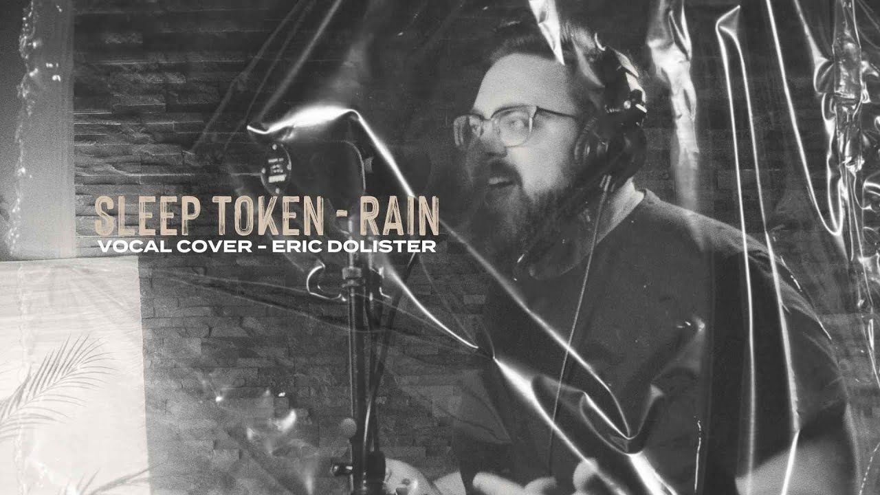 Sleep Token - Rain Vocal Cover (Eric Dolister)
