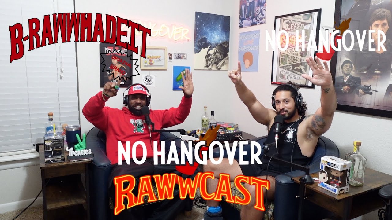 No Hangover RAWWcast - Episode 6