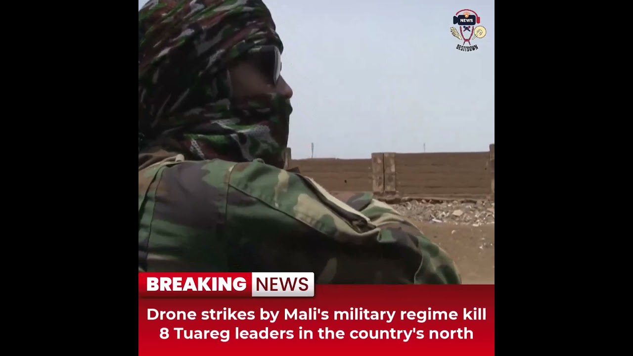 Desitdown News (Drone strikes by Mali's military regime kill 8 Tuareg leaders ) #desitdown #news
