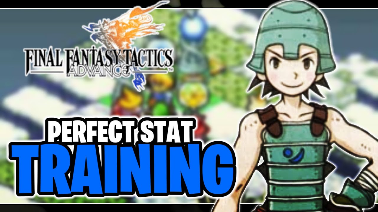 Perfect Stats Training Final Fantasy Tactics Advance Perfect Stat Guide