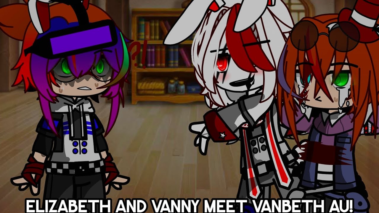 Elizabeth and Vanny meets Vanbeth AU/stuck in a room for 24h | FNaF | Afton | Read description