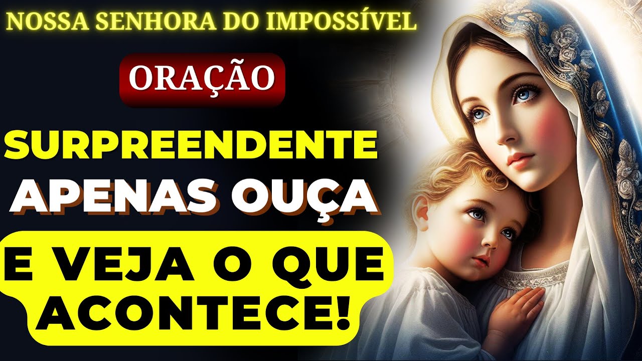 ✨NOSSA SENHORA DO IMPOSSÍVEL VAI ATENDER SEU PEDIDO URGENTE APENAS OUÇA ESSA ORAÇÃO MUITO PODEROSA🙌