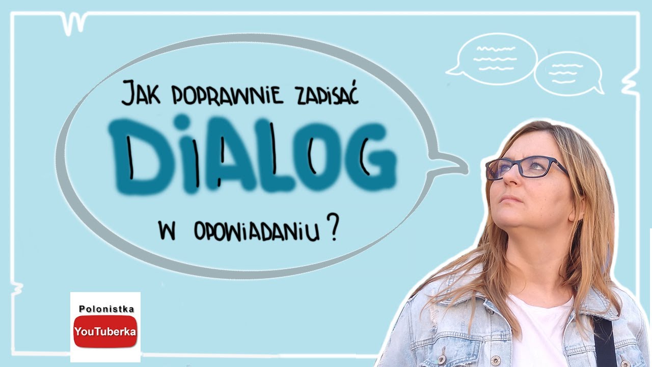 Jak pisać? Interpunkcja w dialogu krok po kroku