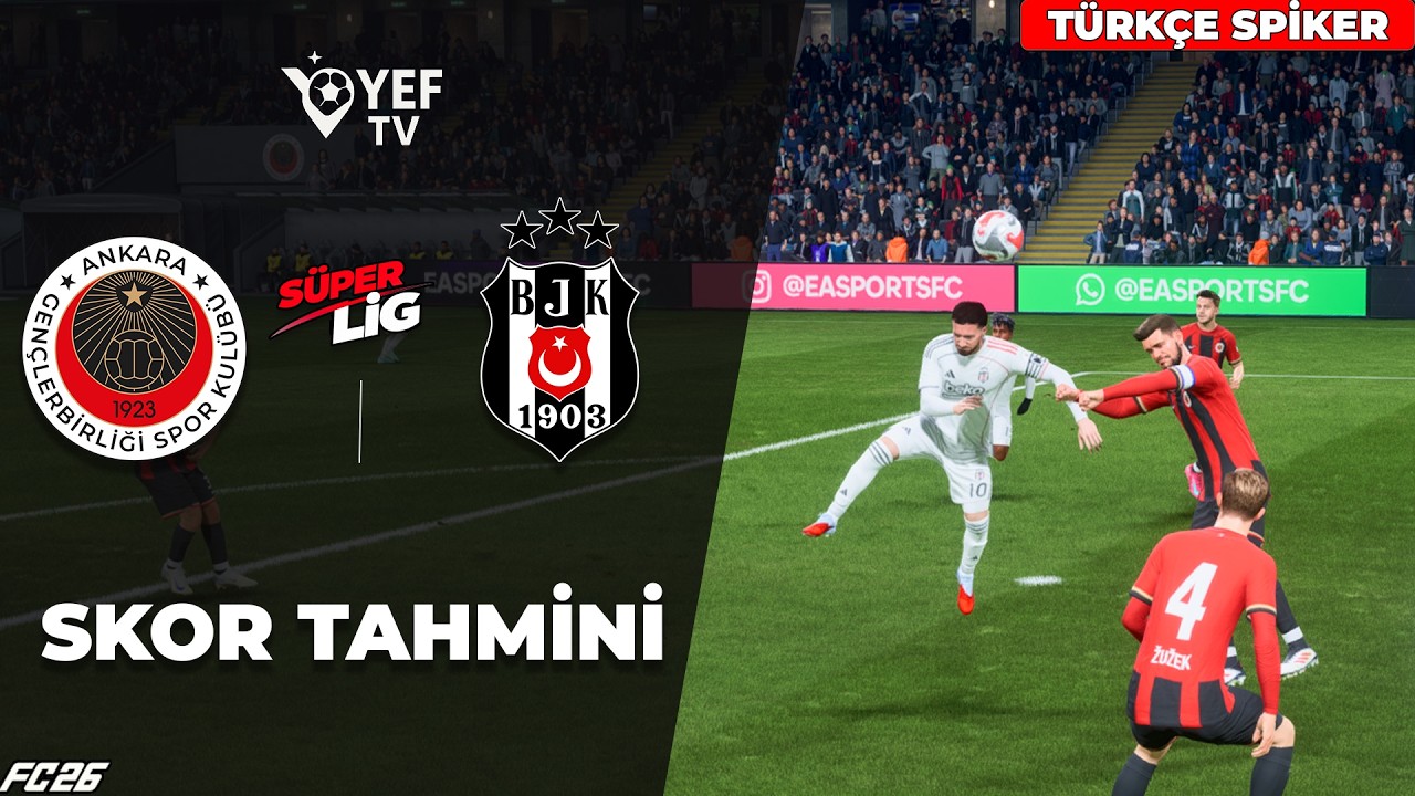Gençlerbirliği - Beşiktaş | Süper Lig | FC 26 Simülasyonu: Yapay Zeka Skor Tahmini