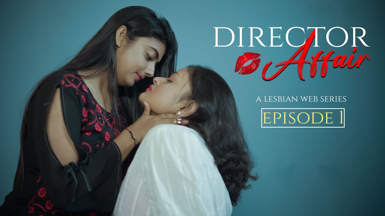 DIRECTOR AFFAIR | EP01 | Lesbian short film | LGBTQ | JALSA STATION