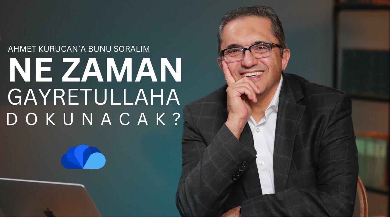 Ne Zaman Gayretullaha Dokunacak? I Bunu Soralım I Ahmet Kurucan