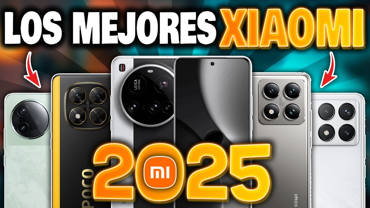 🥇 Los 10 MEJORES TELÉFONOS XIAOMI para COMPRAR en 2025 ¡PARA TODOS LOS BOLSILLOS!