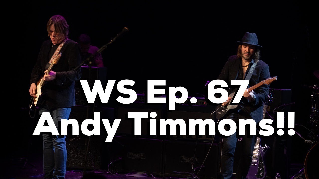 Woodshed Ep. 67  with Special Guest Andy Timmons!