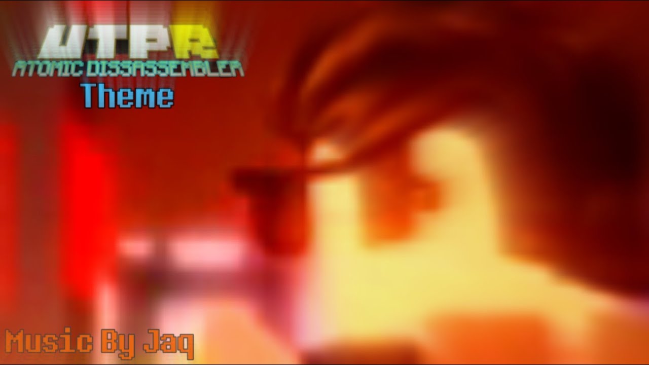 🔥ATOMIC DISASSEMBLER EXTENDED THEME🔥 — UTPR (Undertale Test Place: Reborn)